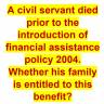 Is Financial Assistance Due to the Family of Employee Who Died Prior to 2004?