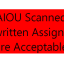 AIOU Scanned Handwritten Assignments are Acceptable