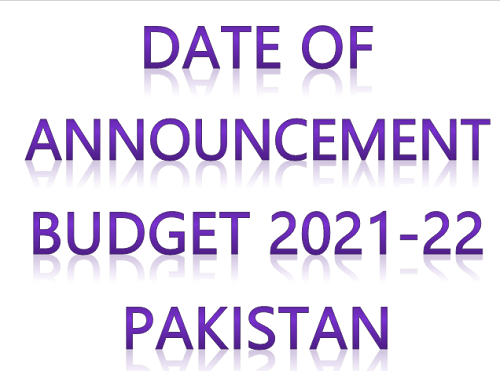 Date of Announcement of Budget 2021-22 Pakistan