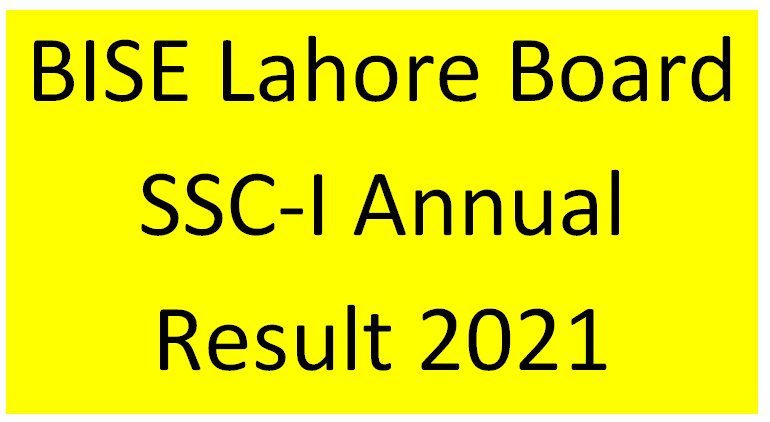 BISE Lahore Board SSC-I Annual Result 2021