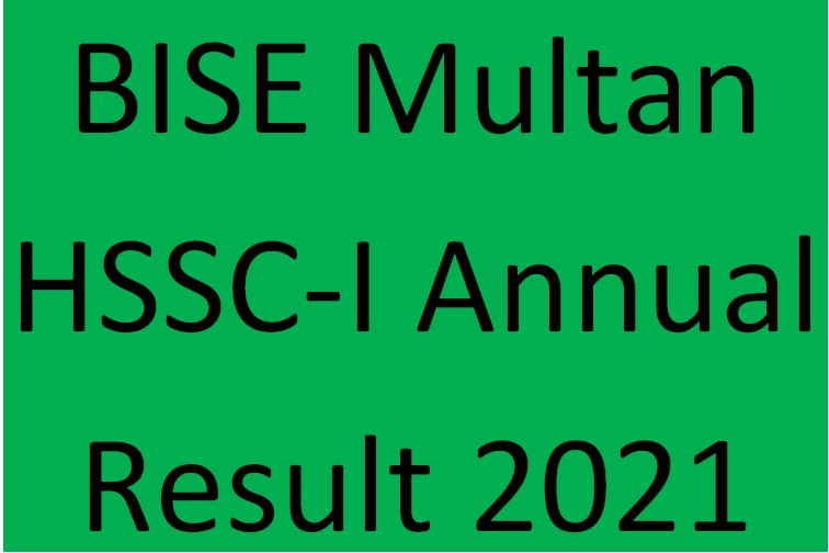 BISE Multan HSSC-I Annual Result 2021
