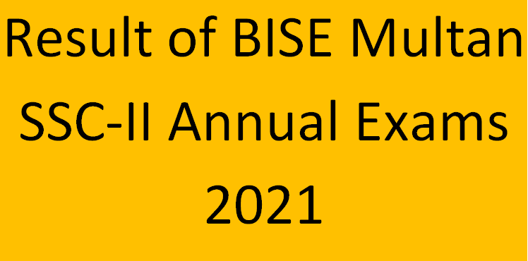 Result of BISE Multan SSC-II Annual Exams 2021