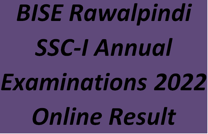 BISE Rawalpindi SSC-I Annual Examinations 2022 Online Result