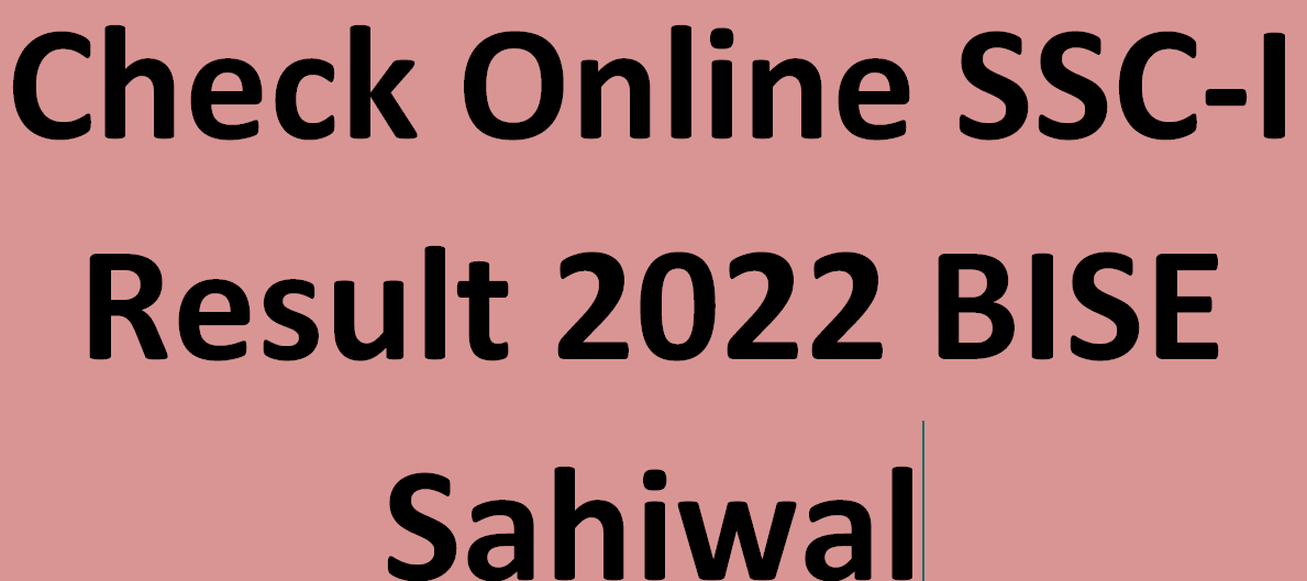 Check Online SSC-I Result 2022 BISE Sahiwal