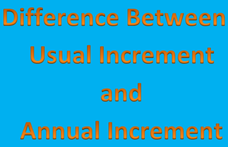 Difference between Usual Increment and Annual Increment