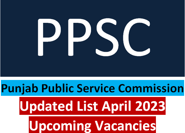PPSC Updated List Upcoming Vacancies 2023