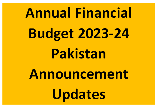 Annual Financial Budget 2023-24 Announcement Updates