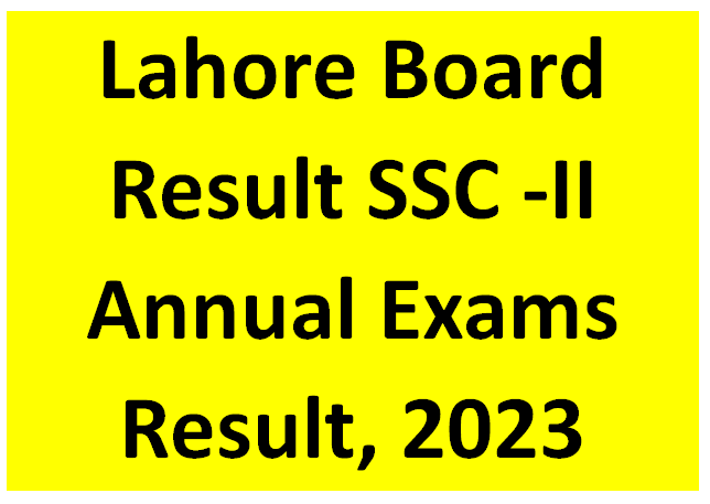 Lahore Board Result SSC -II Annual Exams Result 2023