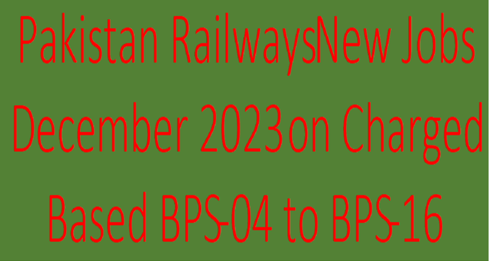 Pakistan Railways (PR) the Latest Vacancies December 2023