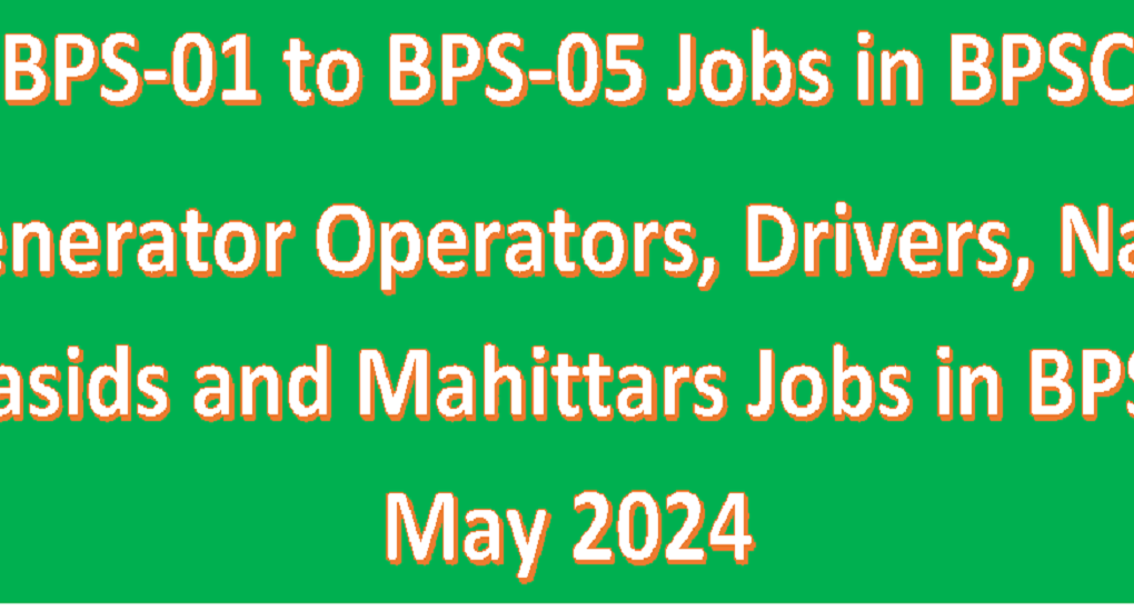 Generator Operators, Drivers, Naib Qasids and Mahittars Jobs in BPSC