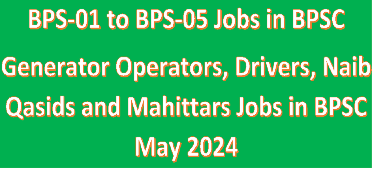 Generator Operators, Drivers, Naib Qasids and Mahittars Jobs in BPSC