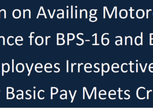 Ban on Motorcar Advance for BPS-16 and Below Employees