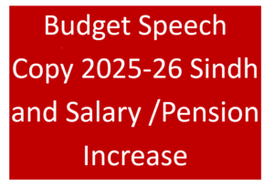 Budget Speech 2025-26 Sindh and Salary /Pension Increase (ARA 10% & 12% and Pension 8%)